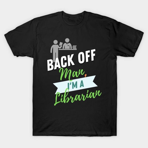 Back Off Librarian T-Shirt by ZombieTeesEtc